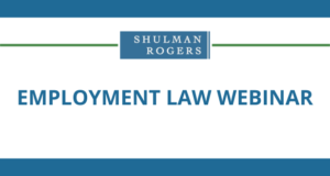 Graphic banner with the Shulman Rogers logo centered at the top between two thin green lines. Below, bold blue text reads ‘Employment Law Webinar’ on a white background framed by blue borders.