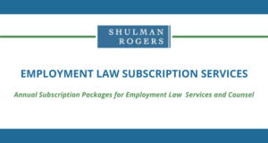 **Alt text:** Shulman Rogers Employment Law Subscription Services banner. The graphic features the Shulman Rogers logo centered at the top with a thin green horizontal line extending from each side. Below the logo, large blue text reads “Employment Law Subscription Services,” followed by smaller green italicized text that says “Annual Subscription Packages for Employment Law Services and Counsel.” The design has a clean white background with blue borders on the top and bottom.